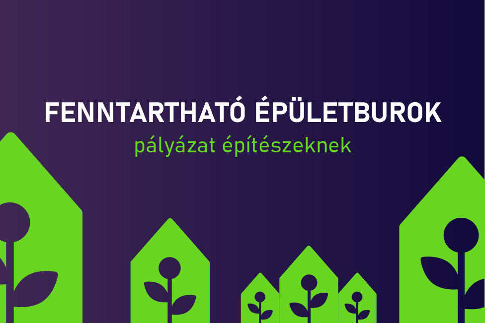 Pályázat, továbbképzés és szakmai tanulmányút a fenntarthatóság, környezettudatos építés jegyében