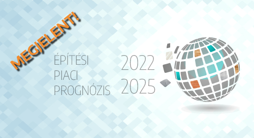 Megjelent az Építési Piaci Prognózis 2022-2025 tanulmány